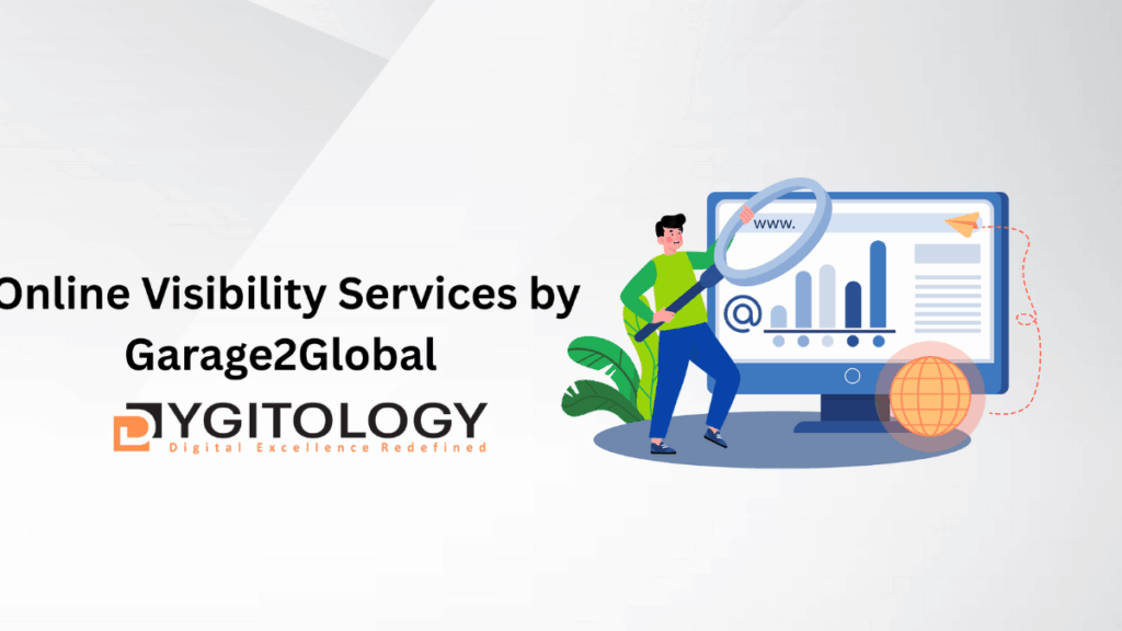 Online Visibility Services by Garage2Global: Empowering Businesses to Shine Online